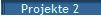 Projekte 2